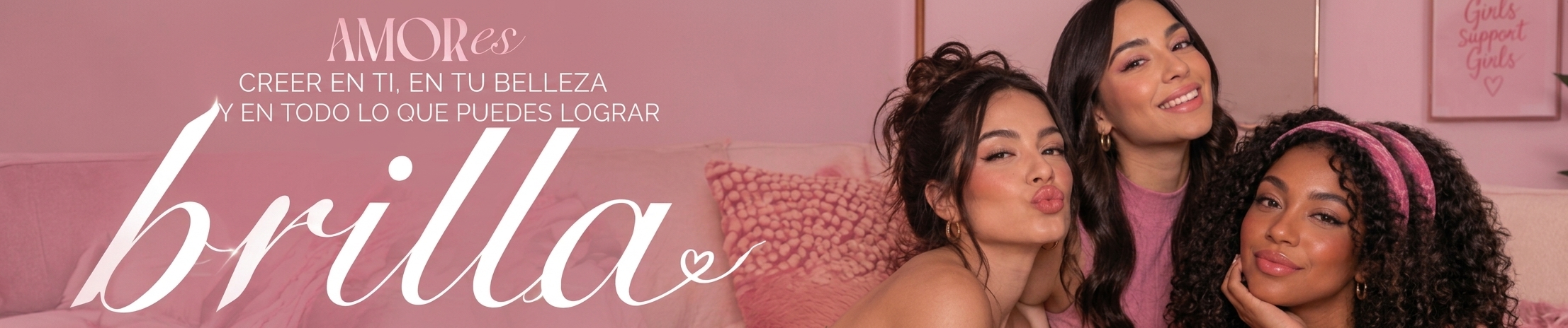 Amor es creer en ti, en tu belleza y en todo lo que puedes lograr: brilla